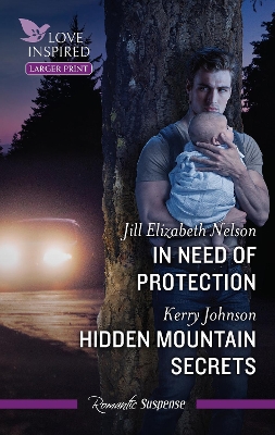 In Need Of Protection/Hidden Mountain Secrets by Kerry Johnson