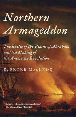 Northern Armageddon: The Battle of the Plains of Abraham and the Making of the American Revolution book