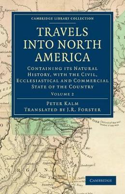 Travels into North America: Containing its Natural History, with the Civil, Ecclesiastical and Commercial State of the Country book