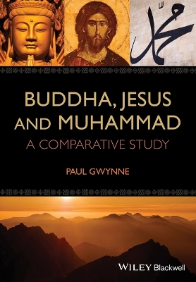Buddha, Jesus and Muhammad by Paul Gwynne