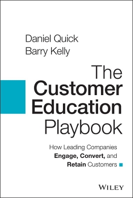 The Customer Education Playbook: How Leading Companies Engage, Convert, and Retain Customers book