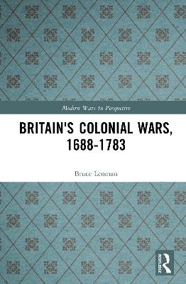 Britain's Colonial Wars, 1688-1783 book