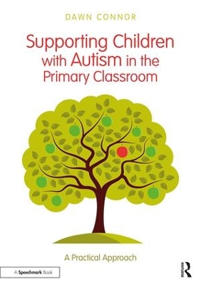 Supporting Children with Autism in the Primary Classroom: A Practical Approach book