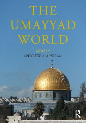 Umayyad World by Andrew Marsham