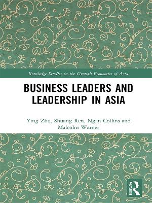 Business Leaders and Leadership in Asia by Ying Zhu