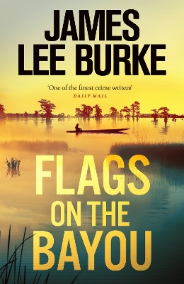 Flags on the Bayou by James Lee Burke
