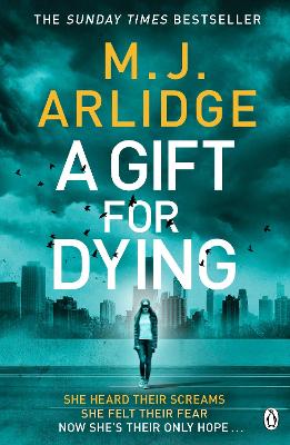 A Gift for Dying: The gripping psychological thriller and Sunday Times bestseller by M. J. Arlidge