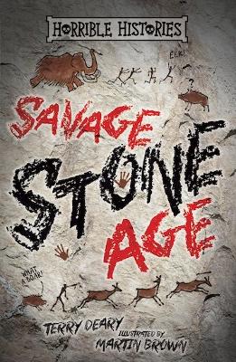 Savage Stone Age by Terry Deary