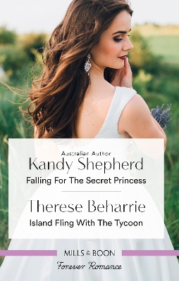 Falling for the Secret Princess/Island Fling with the Tycoon by Therese Beharrie