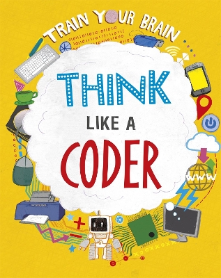 Train Your Brain: Think Like a Coder by Alex Woolf