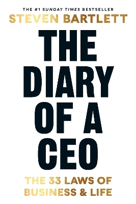 The Diary of a CEO: The 33 Laws of Business and Life by Steven Bartlett