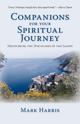 Companions for Your Spiritual Journey: Discovering the Disciplines of the Saints book