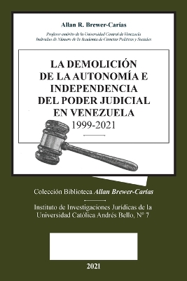 La Demolicion de la Autonomía E Independencia de Poder Judicial En Venezuela 1999-2021 book