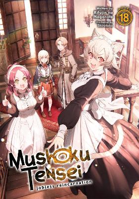 Mushoku Tensei: Jobless Reincarnation (Light Novel) Vol. 18 book