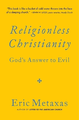 Religionless Christianity: God's Answer to Evil book