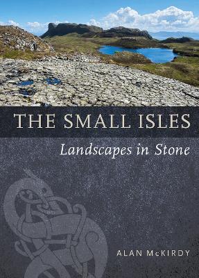 The Small Isles: Landscapes in Stone book