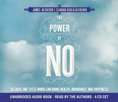 The Power of No: Because One Little Word Can Bring Health, Abundance and Happiness by James Altucher