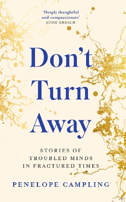 Don't Turn Away: Stories of Troubled Minds in Fractured Times - As Featured on BBC Woman's Hour book