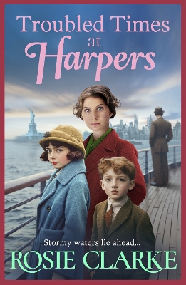 Troubled Times at Harpers: A tale of hope, dreams and survival from Rosie Clarke by Rosie Clarke