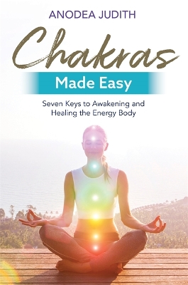 Chakras Made Easy: Seven Keys to Awakening and Healing the Energy Body book