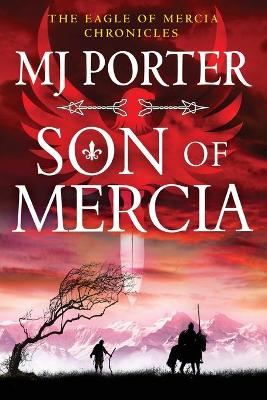 Son of Mercia: An action-packed historical series from MJ Porter by MJ Porter