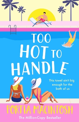 Too Hot to Handle: Discover the hilarious romantic comedy from Portia Macintosh book