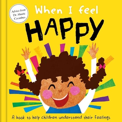 When I Feel Happy: A Book about Feelings by Dr Sharie Coombes