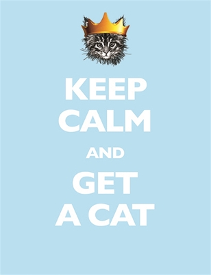 Keep Calm and Get a Cat book