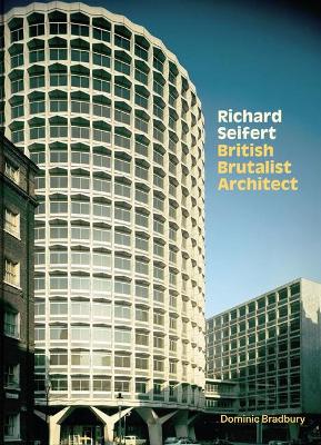Richard Seifert: British Brutalist Architect book