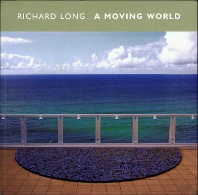 Long, Richard: A Moving World book