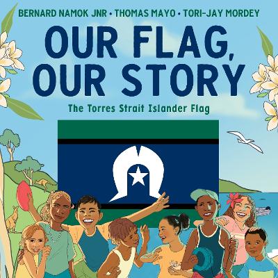 Our Flag, Our Story: The Torres Strait Islander Flag book