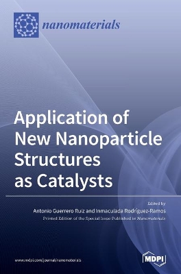 Application of New Nanoparticle Structures as Catalysts book