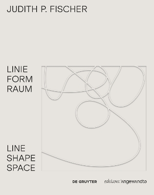 Judith P. Fischer – Linie Form Raum / Line Shape Space book