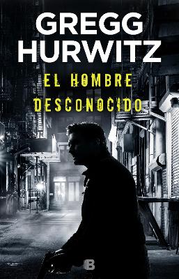 The El hombre desconocido / The Nowhere Man by Gregg Hurwitz