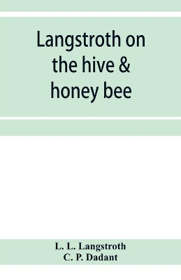 Langstroth on the hive & honey bee book