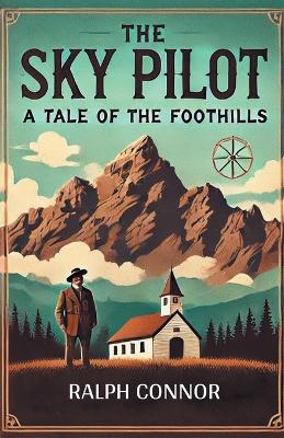 The Sky Pilot a Tale of the Foothills by Ralph Connor