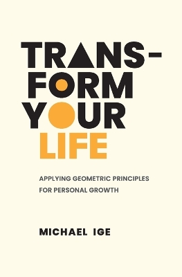 Transform Your Life: Applying Geometric Principles for Personal Growth book