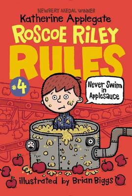 Roscoe Riley Rules #4: Never Swim in Applesauce book