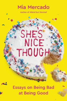 She's Nice Though: Essays on Being Bad at Being Good book