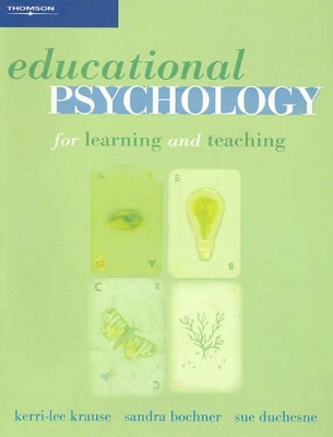 Educational Psychology for Learning and Teaching by Kerri-Lee Krause