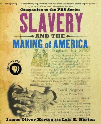 Slavery and the Making of America by James Oliver Horton