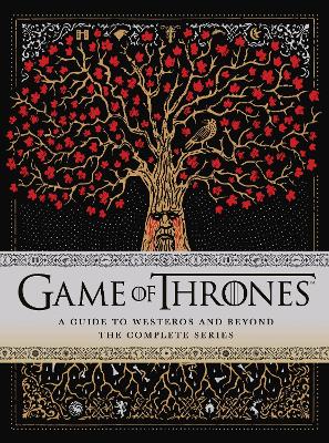 Game of Thrones: A Guide to Westeros and Beyond: The Only Official Guide to the Complete HBO TV Series book