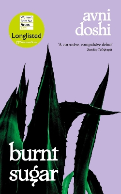 Burnt Sugar: Shortlisted for the Booker Prize 2020 by Avni Doshi