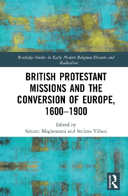 British Protestant Missions and the Conversion of Europe, 1600–1900 book