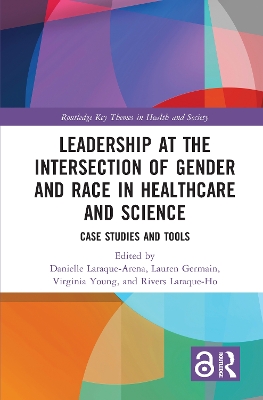 Leadership at the Intersection of Gender and Race in Healthcare and Science: Case Studies and Tools book