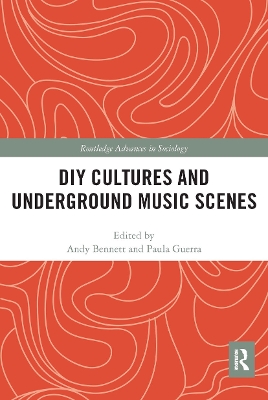 DIY Cultures and Underground Music Scenes by Andy Bennett