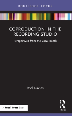 Coproduction in the Recording Studio: Perspectives from the Vocal Booth by Rod Davies