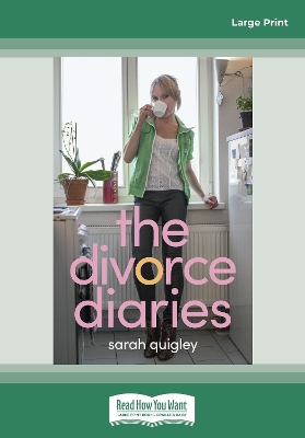 The Divorce Diaries by Sarah Quigley