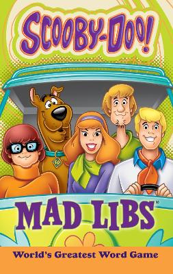 Scooby-Doo Mad Libs: World's Greatest Word Game book