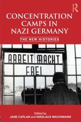 Concentration Camps in Nazi Germany by Nikolaus Wachsmann